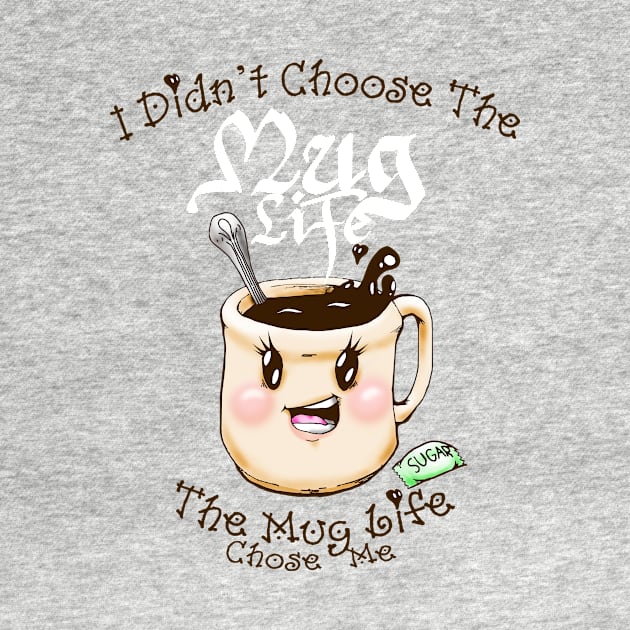 The Mug Life by TheOneTrueHazard